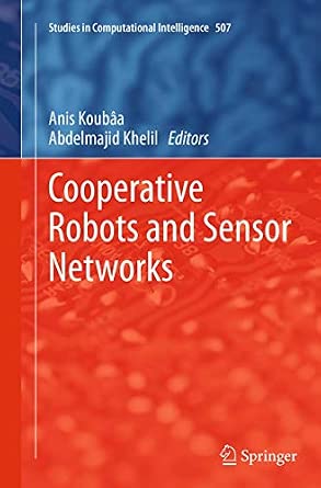 Cooperative Robots and Sensor Networks: 507 Softcover reprint of the original 1st ed. 2014 Edition book cover
