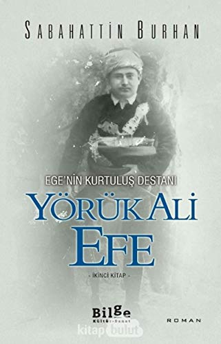 Ege'nin Kurtulus Destani Yörük Ali Efe (Ikinci Kitap)