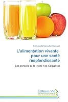 L'Alimentation Vivante Pour Une Santa(c) Resplendissante 3639837258 Book Cover