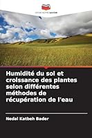 Humidité du sol et croissance des plantes selon différentes méthodes de récupération de l'eau (French Edition) 6200709742 Book Cover