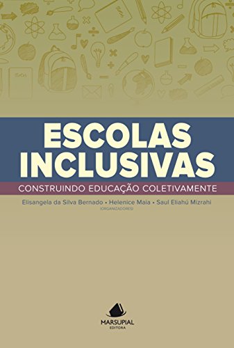 Escolas Inclusivas. Construindo Educação Coletivamente