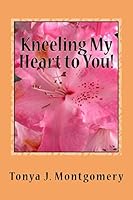 Kneeling My Heart to You!: Memoirs of a Great God 1507548699 Book Cover