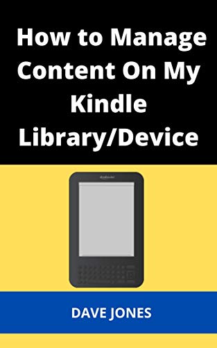 How to Manage Content On My Kindle Library Device: Manage Kindle Content and Devices In My Account