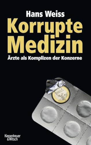 Korrupte Medizin: Ärzte als Komplizen der Konzerne