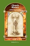 Church History: Faith Handed On (Catholic Basics: A Pastoral Ministry Series)