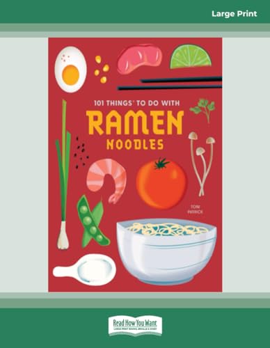 101 Things to Do with Ramen Noodles