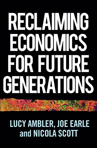 Reclaiming economics for future generations (Manchester Capitalism)