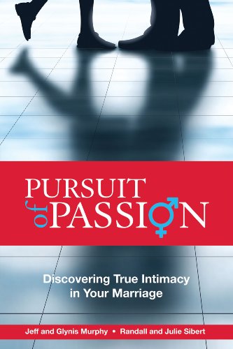 Pursuit of Passion: Discovering True Intimacy in Your Marriage