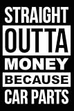 straight outta money because car parts_1: notebook journal with 6 x 9, 120 pages for lady, girls and women. perfect possum blank lined notebook journal gift ideas.