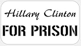 Hillary Clinton for Prison - 25 Stickers Pack 2.25 x 1.25 inches - Political