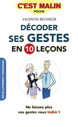 Télécharger Décoder ses gestes en 10 leçons, c'est malin livre En ligne