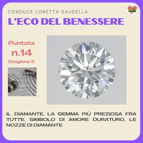 Il diamante, la gemma più preziosa fra le gemme - #iconsiglidibenessere - P14 - S5