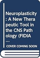 Neuroplasticity: A New Therapeutic Tool in the Cns Pathology (Fidia Research Series, Vol 12) 038796620X Book Cover