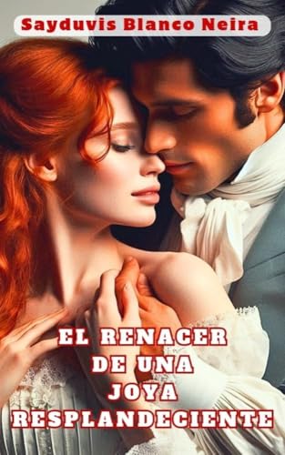 EL RENACER DE UNA JOYA RESPLANDECIENTE: Una joya que se hallaba perdida, debe renacer desde las cenizas para mostrarse ante el mundo, resplandeciente y ... el acero (Supremacía nº 2) (Spanish Edition)