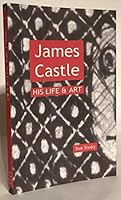 James Castle: His Life & Art 0932129420 Book Cover