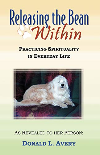 Releasing the Bean Within: Practicing Spirituality in Everyday Life