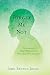 Forget Me Not: Determined That I Would Live My Life as God Intended