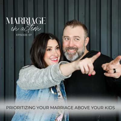 Prioritizing Your Marriage Above Your Kids