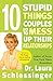 Ten Stupid Things Couples Do to Mess Up Their Relationships: An Expert No-Nonsense Guide to Marriage, Priorities, Power, and Finding Joy