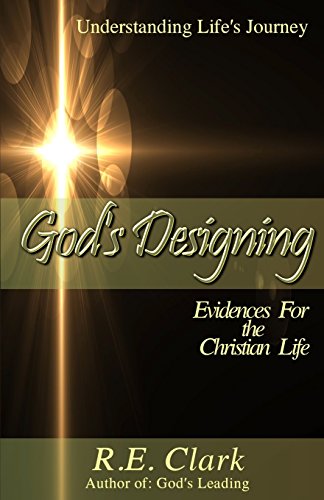 God's Designing: 6 Evidences For the Christian Life (Understanding Life's Journey)