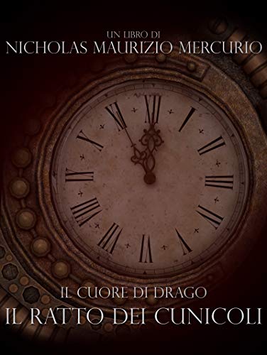 Il Cuore di Drago: il Ratto dei Cunicoli