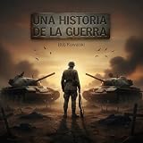  Una historia de la guerra