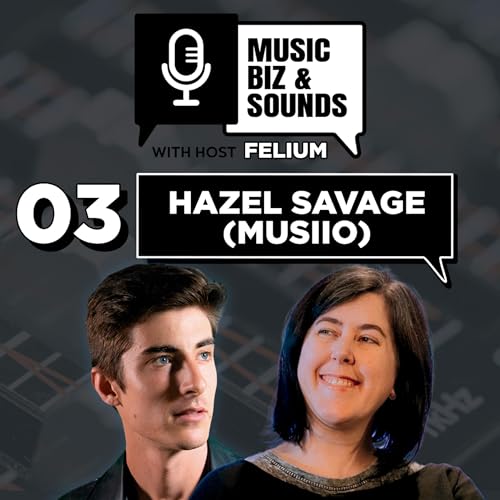 Musiio with Hazel Savage - Podcast 003