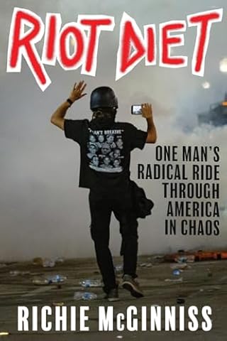 RIOT DIET: One Man's Radical Ride Through America in Chaos