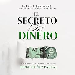 El Secreto del Dinero Audiolibro Por Jorge Muñoz Parral arte de portada