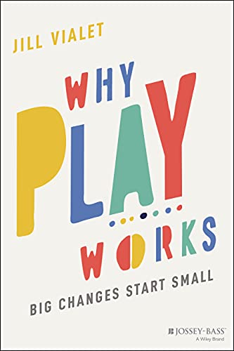 Why Play Works: Big Changes Start Small view 2