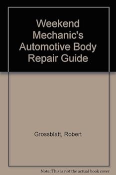 Paperback The Weekend Mechanic's Auto Body Repair Guide (Weekend Mechanic's Series) Book
