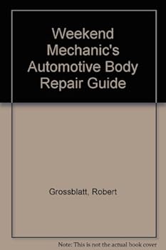 Paperback The Weekend Mechanic's Auto Body Repair Guide Book