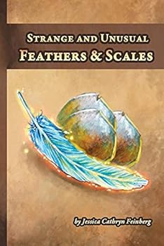 Strange and Unusual Feathers & Scales: A Pocket Field Gude