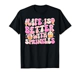 Life is Better with Sprinkles Cute Ice Cream Dessert T-Shirt