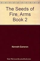 The Seeds of Fire, Arms Book 2 0445046724 Book Cover