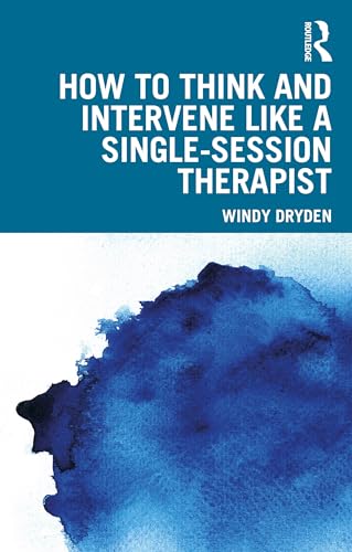 How to Think and Intervene Like a Single-Session Therapist
