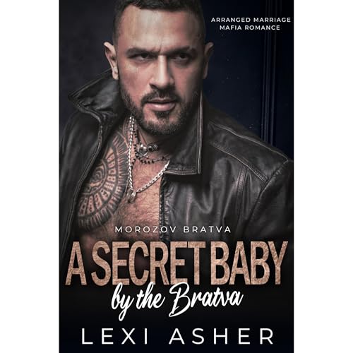 A Secret Baby by the Bratva [Written by Lexi Asher]