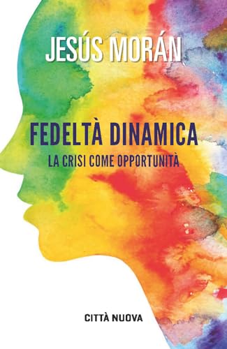 Fedeltà Dinamica. La Crisi Come Opportunità