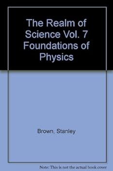 Hardcover The Realm of Science Vol. 7 Foundations of Physics Book