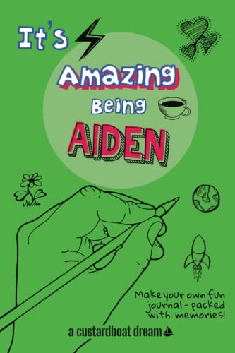 It's Amazing Being Aiden: A fun activity personal name journal.