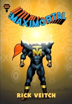Boy Maximortal: The Complete Volume Two of the King Hell Heroica