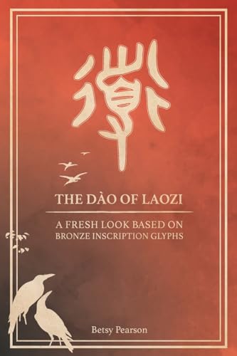 The Dào of Laozi: A Fresh Look Based on Bronze Inscription Glyphs