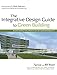 The Integrative Design Guide to Green Building: Redefining the Practice of Sustainability