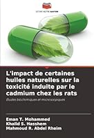 L'impact de certaines huiles naturelles sur la toxicité induite par le cadmium chez les rats (French Edition) 6208995884 Book Cover