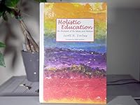 Holistic Education: An Analysis of Its Ideas and Nature (The Foundations of Holistic Education Series, V. 8) 1885580150 Book Cover