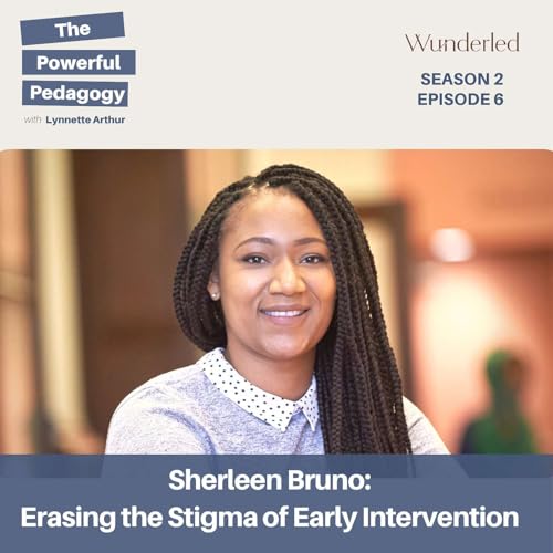 Sherleen Bruno: Erasing the Stigma of Early Intervention