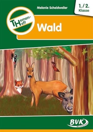 Themenheft 'Wald' (Themenhefte) (Themenhefte: Differenzierter Sachunterricht)