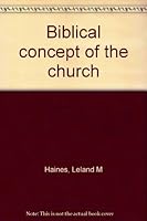 Biblical Concept of the Church 1890133043 Book Cover