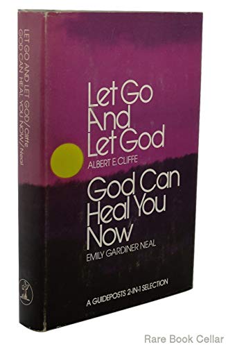 Let Go and Let God: God Can Heal You Now (Guide... B000BR1P9M Book Cover