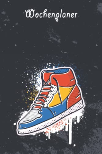Wochenplaner kein Datum: Termin- & Wochenplaner ohne Datum | A5 mit To-Do-Listen und Prioritäten Organizer | flexibler Terminkalender | Sneaker Graffiti